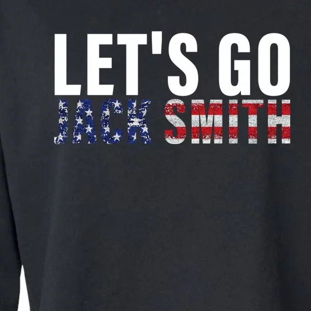 Lets Go Jack Smith For President USA Flag Cropped Pullover Crew