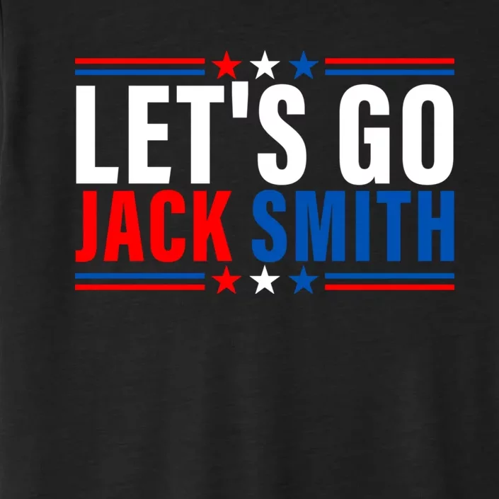 Lets Go Jack Smith For President USA Flag ChromaSoft Performance T-Shirt