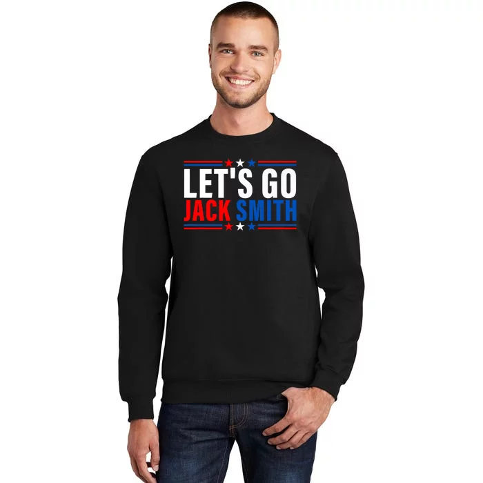 Lets Go Jack Smith For President USA Flag Tall Sweatshirt