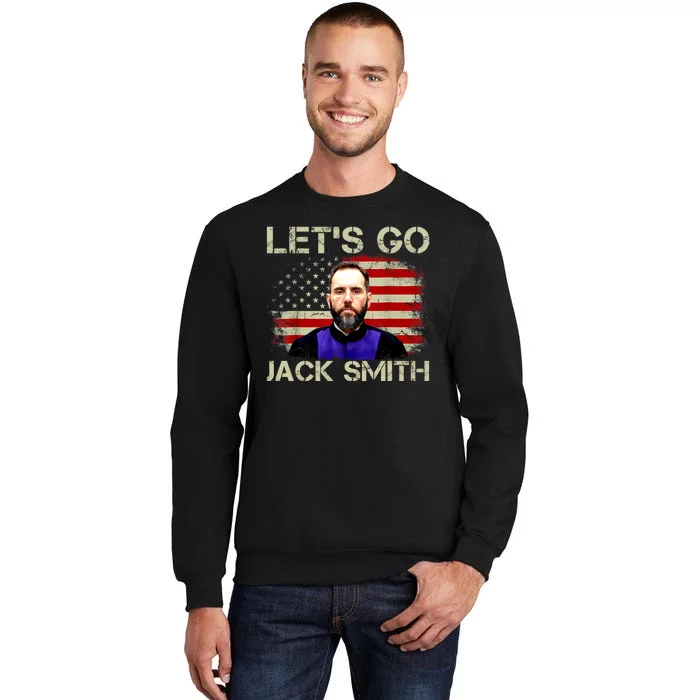 Lets Go Jack Smith For President USA Flag Tall Sweatshirt