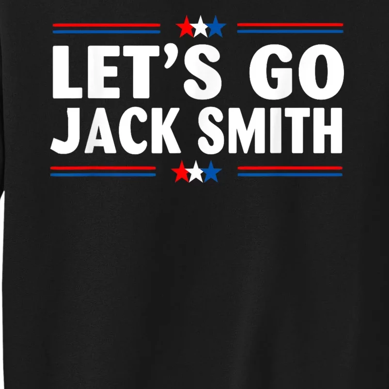 Lets Go Jack Smith For President USA Flag Sweatshirt