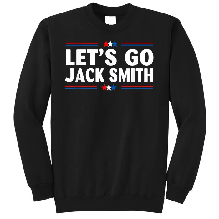 Lets Go Jack Smith For President USA Flag Sweatshirt