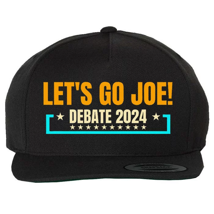 LetS Go Joe Presidential Debate 2024 Any Time Anywhere Wool Snapback Cap