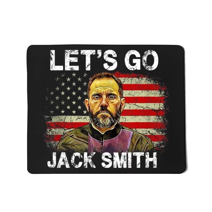 Lets Go Jack Smith Funny Jack Smith Political Mousepad