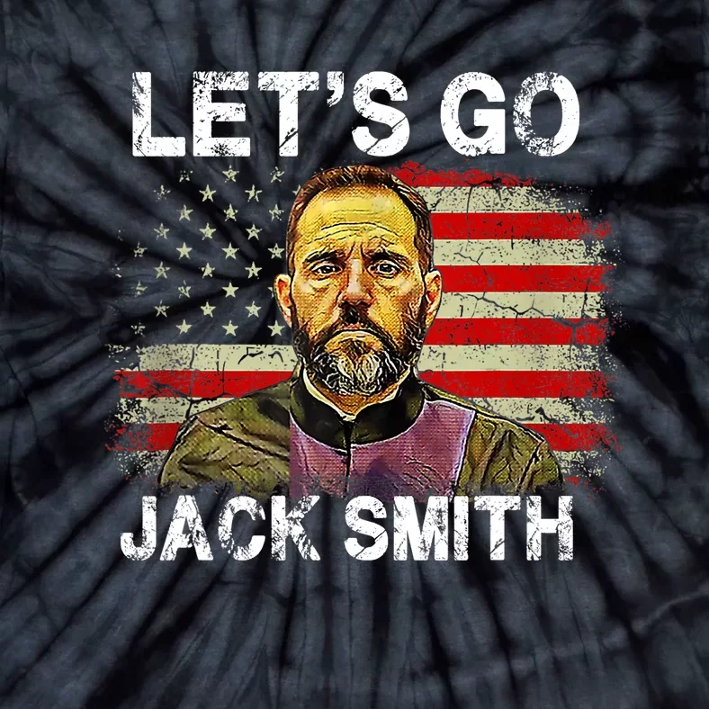 Lets Go Jack Smith Funny Jack Smith Political Tie-Dye T-Shirt