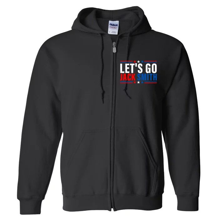 Lets Go Jack Smith For President USA Flag Full Zip Hoodie