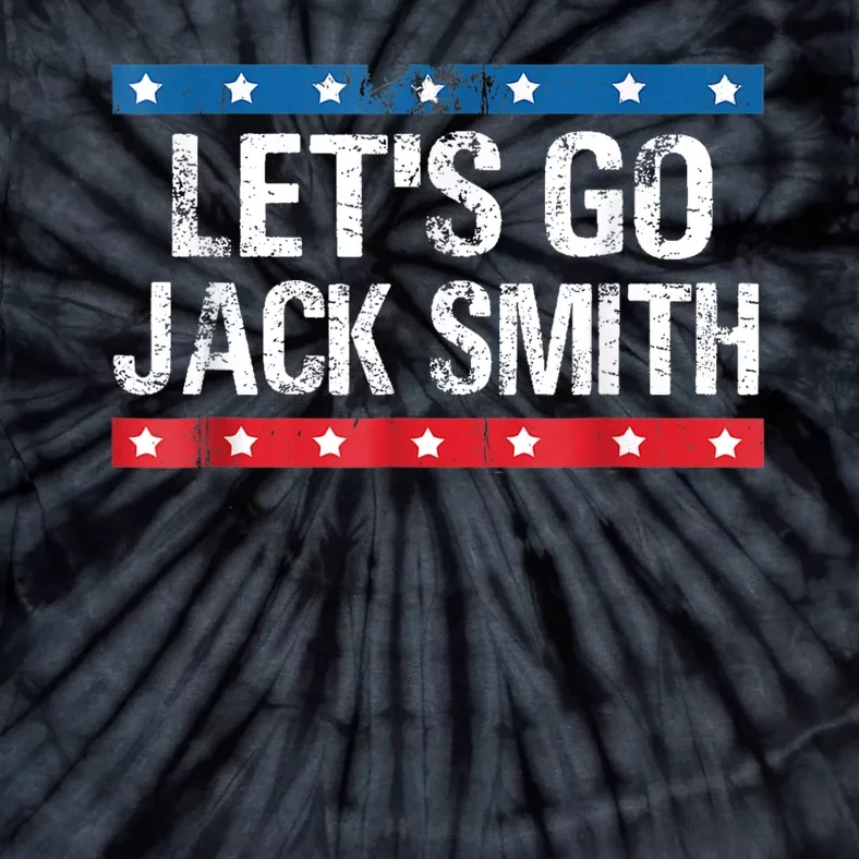 Lets Go Jack Smith For President Fun Summer USA Red Tie-Dye T-Shirt