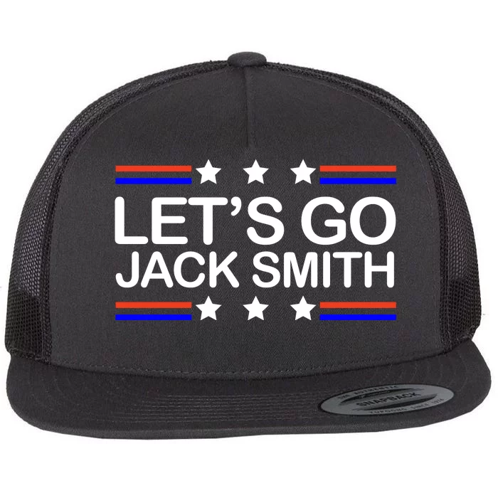 Lets Go Jack Smith For President Flat Bill Trucker Hat