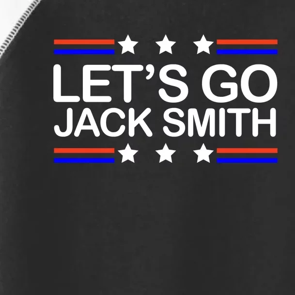 Lets Go Jack Smith For President Toddler Fine Jersey T-Shirt