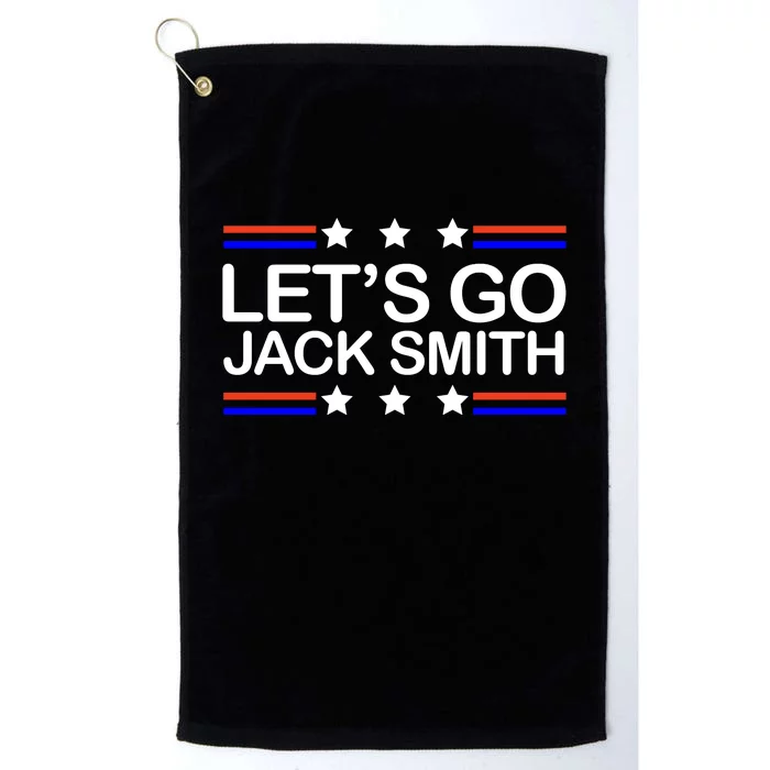 Lets Go Jack Smith For President Platinum Collection Golf Towel