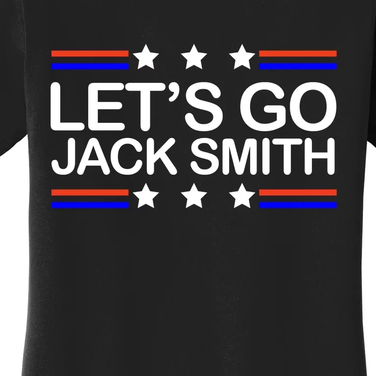 Lets Go Jack Smith For President Women's T-Shirt