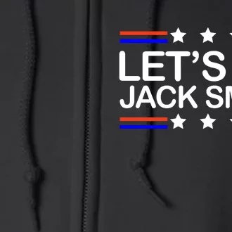 Lets Go Jack Smith For President Full Zip Hoodie