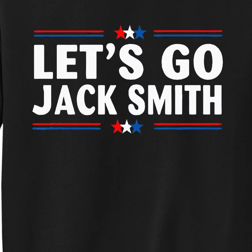 LETS GO JACK SMITH Tall Sweatshirt