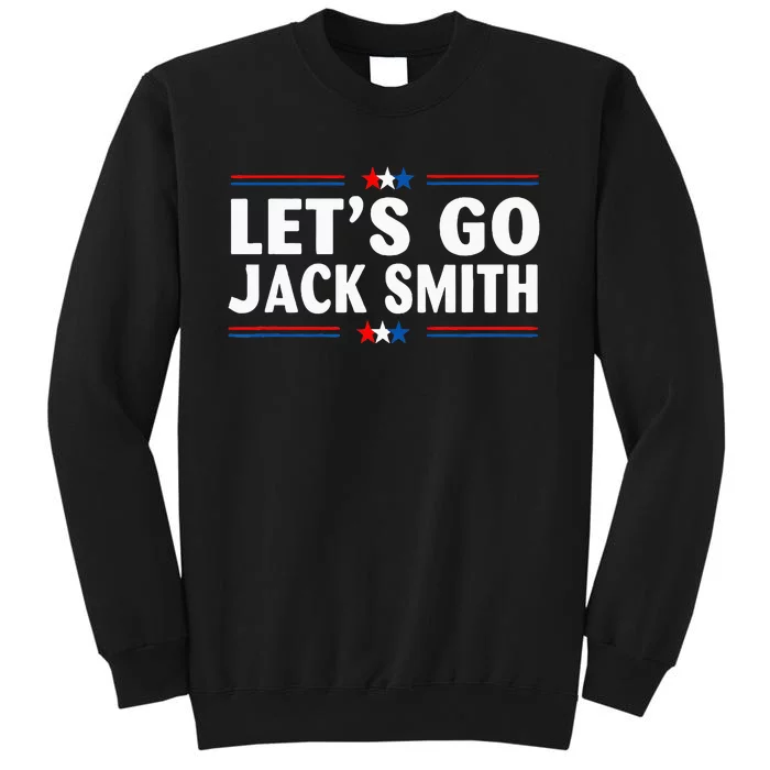 LETS GO JACK SMITH Tall Sweatshirt