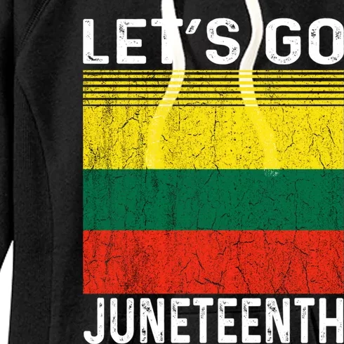 Lets Go Juneteenth Melanin Black Pride Freedom Gift Women's Fleece Hoodie