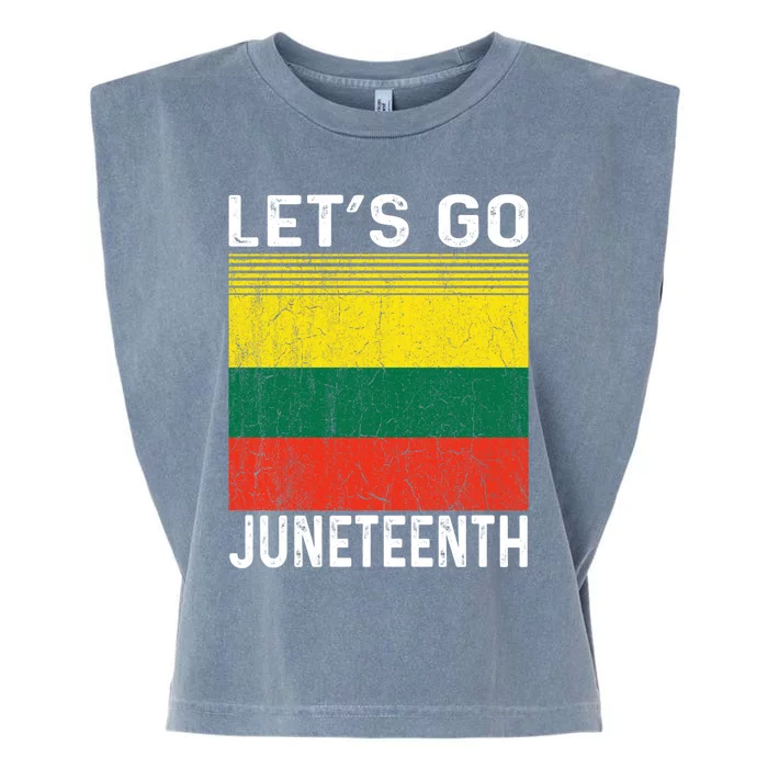 Lets Go Juneteenth Melanin Black Pride Freedom Gift Garment-Dyed Women's Muscle Tee