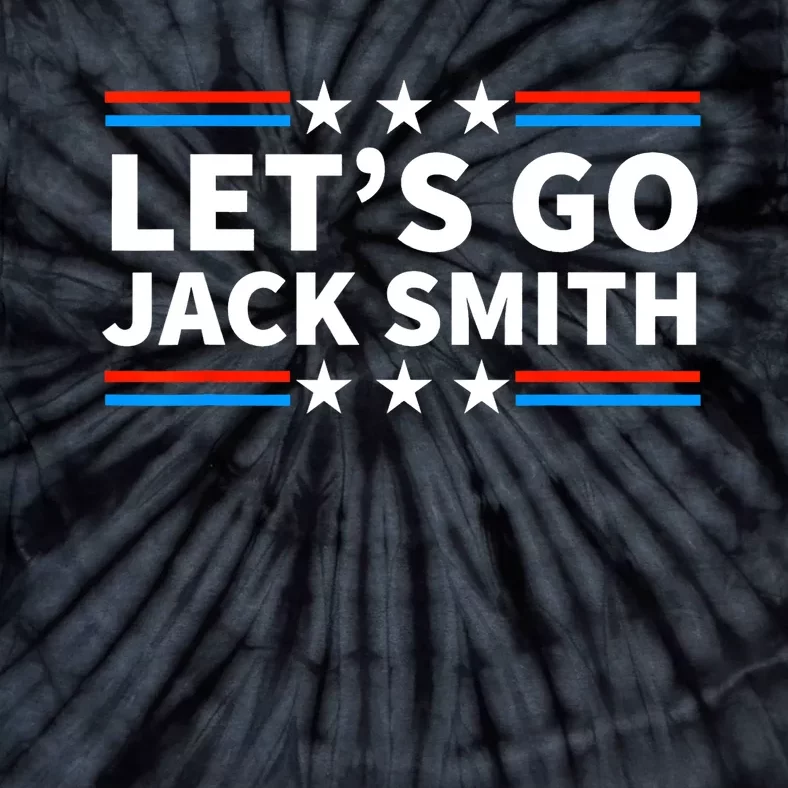 Lets Go Jack Smith For President Fun Summer USA Red Blue Tie-Dye T-Shirt