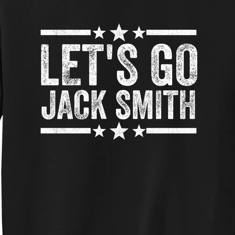 LETS GO JACK SMITH Tall Sweatshirt