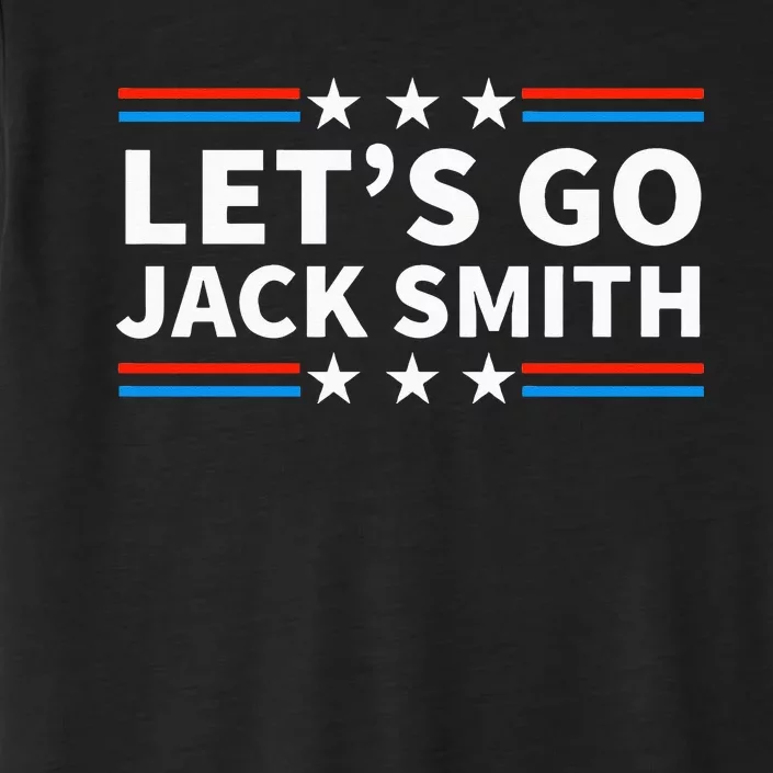 Lets Go Jack Smith For President Fun Summer USA ChromaSoft Performance T-Shirt