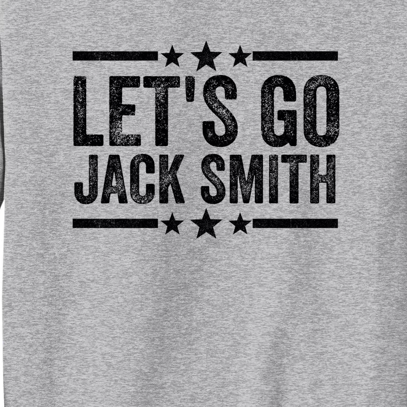 LETS GO JACK SMITH Tall Sweatshirt