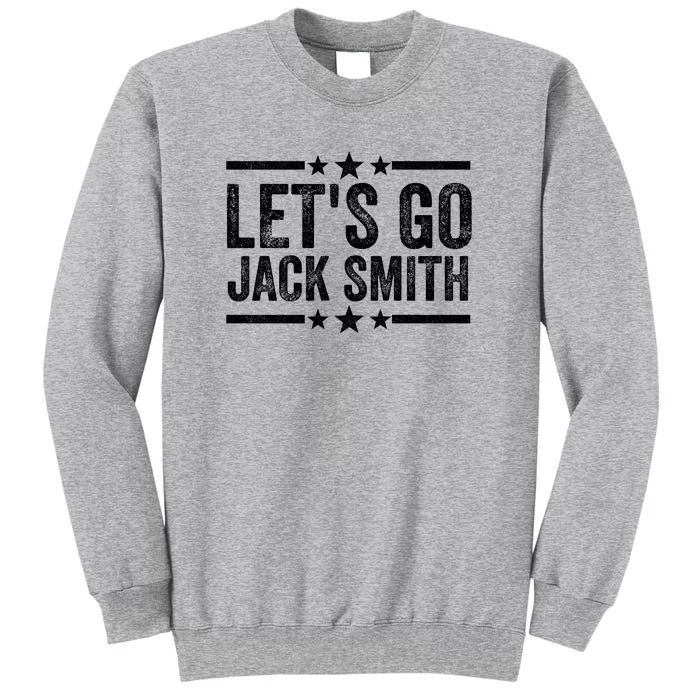 LETS GO JACK SMITH Tall Sweatshirt