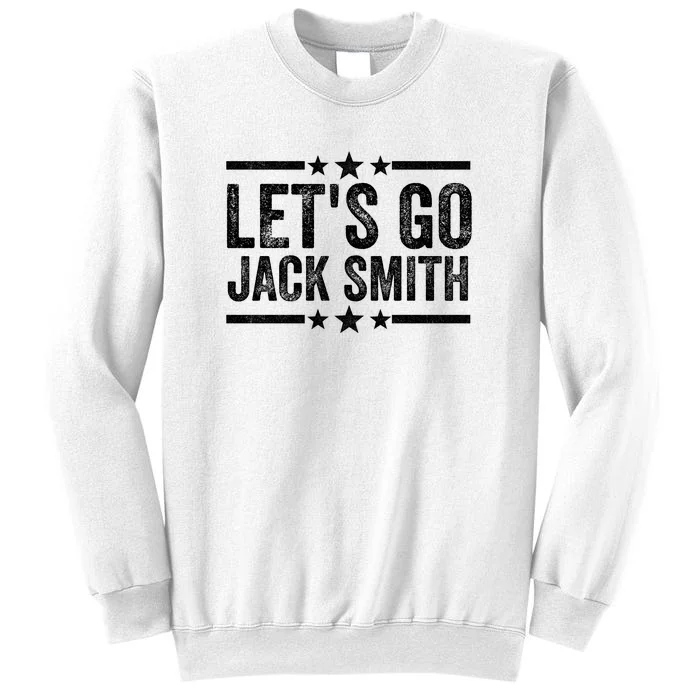 LETS GO JACK SMITH Sweatshirt