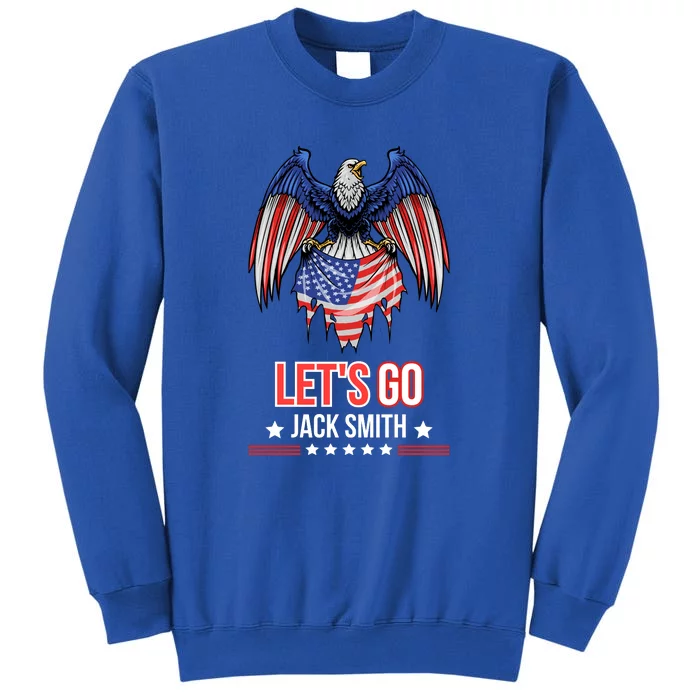 Lets Go Jack Smith Funny Jack Smith Political Tall Sweatshirt