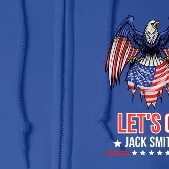 Lets Go Jack Smith Funny Jack Smith Political Full Zip Hoodie