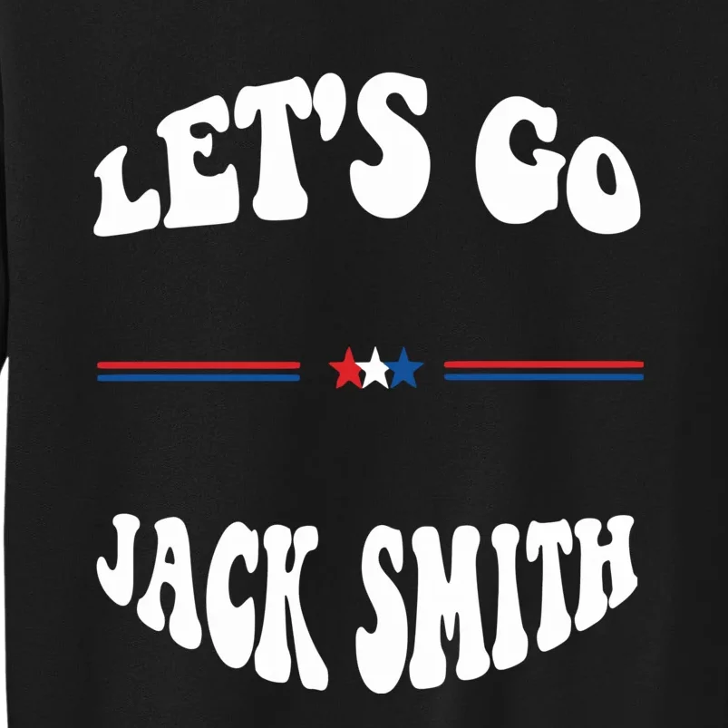 LETS GO JACK SMITH Tall Sweatshirt