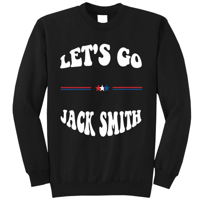 LETS GO JACK SMITH Tall Sweatshirt