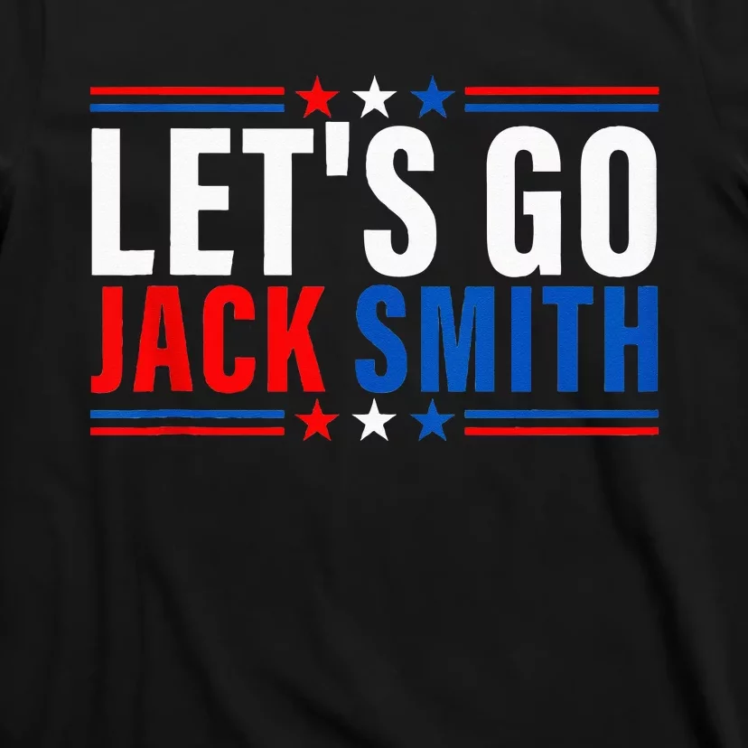 LETS GO JACK SMITH Jack Smith T-Shirt