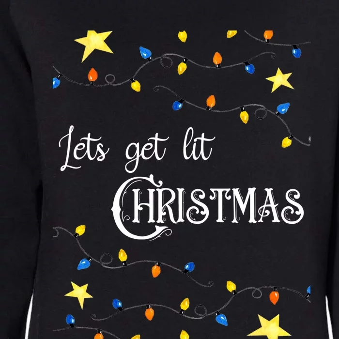 Let's Get Lit Christmas Funny Xmas Holiday Lights Saying Gift Womens California Wash Sweatshirt