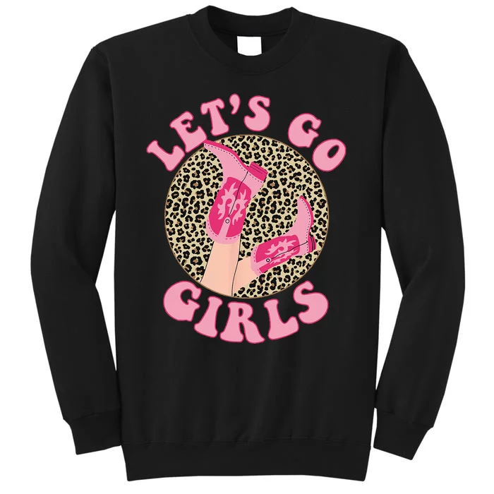 Lets Go Leopard Cowgirl Boots Bachelorette Party Tall Sweatshirt