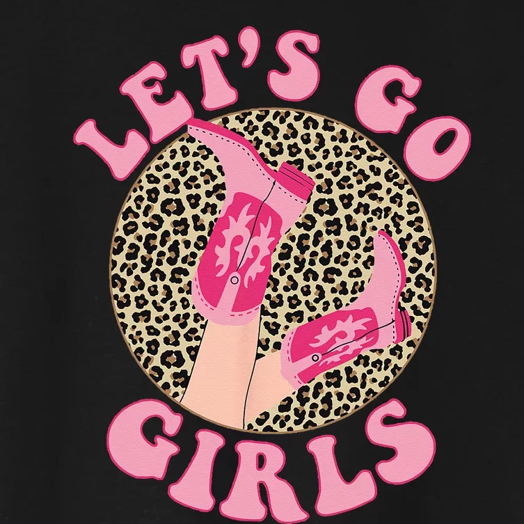 Lets Go Leopard Cowgirl Boots Bachelorette Party Women's Crop Top Tee