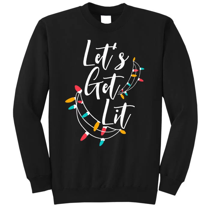 Let's Get Lit Christmas Lights Xmas Day Happy Holidays Sweatshirt