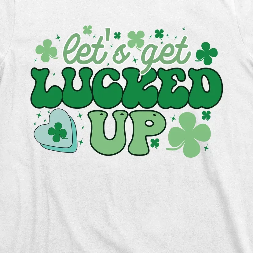 Let's Get Lucked Up Funny Pattrick's Day T-Shirt