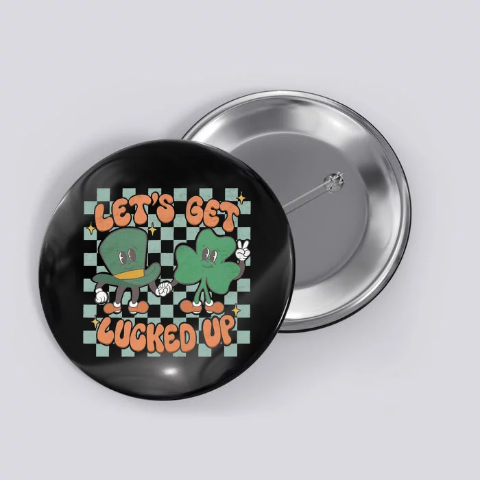 Let's Get Lucked Up Beer Lover Shamrock St Patricks Day Button