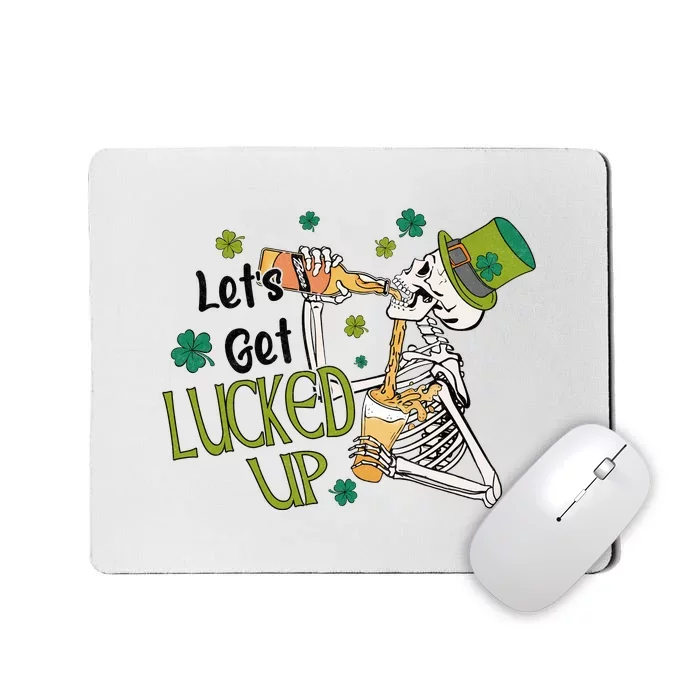 Let's Get Lucked Up Lucky St Patricks Day Green Funny Skeleton Mousepad