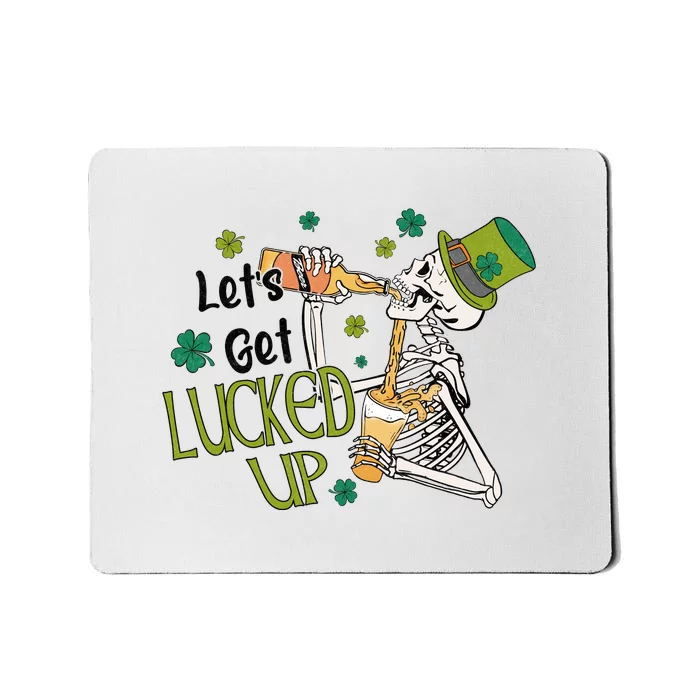 Let's Get Lucked Up Lucky St Patricks Day Green Funny Skeleton Mousepad