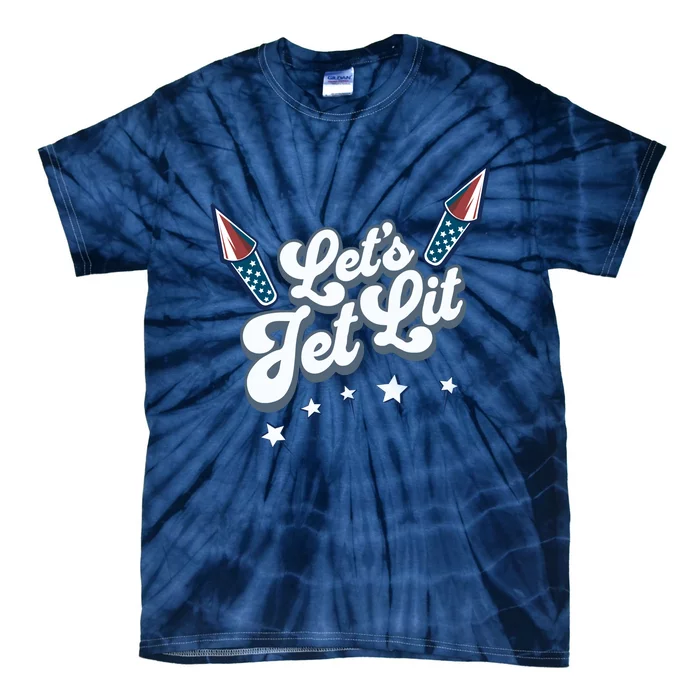 LetS Get Lit Patriotic Fourth Of July 4th Tie-Dye T-Shirt