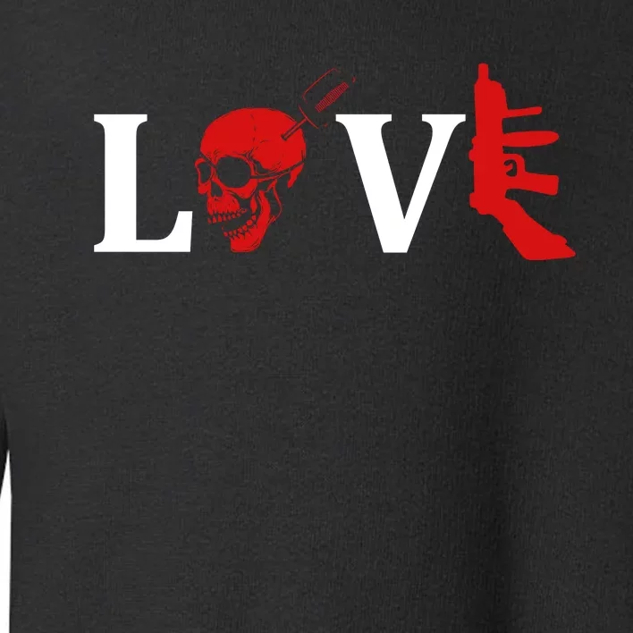 Love Guns Toddler Sweatshirt