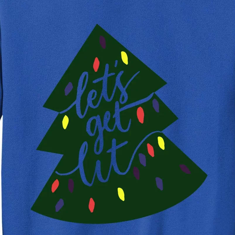 Let's Get Lit Funny Christmas Ing Xmas Lights Funny Gift Tall Sweatshirt