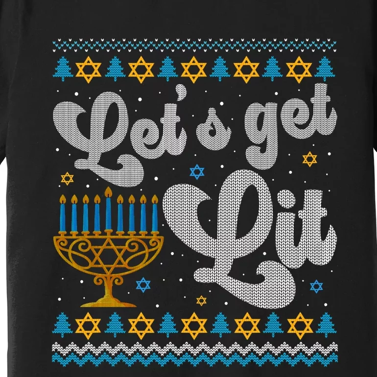 LetS Get Lit Hanukkah Menorah Funny Ugly Christmas Sweater Premium T-Shirt