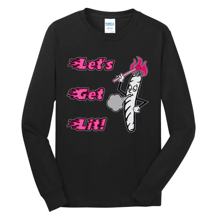 LetS Get Lit! Apparel Tall Long Sleeve T-Shirt