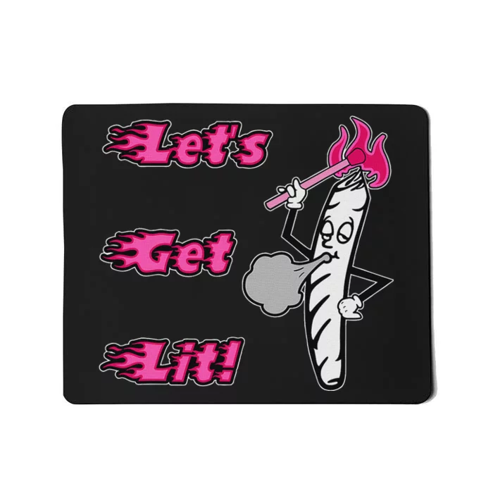 LetS Get Lit! Apparel Mousepad