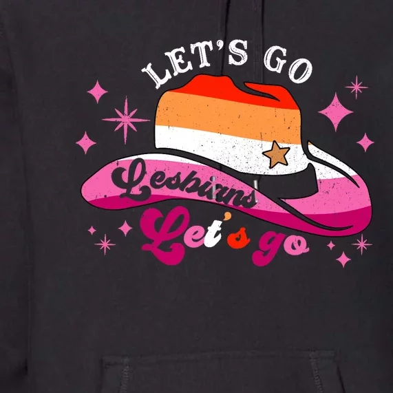 Let's Go Lesbians Let's Go Cowgirl Cowboy Howdy LGBT Pride Premium Hoodie