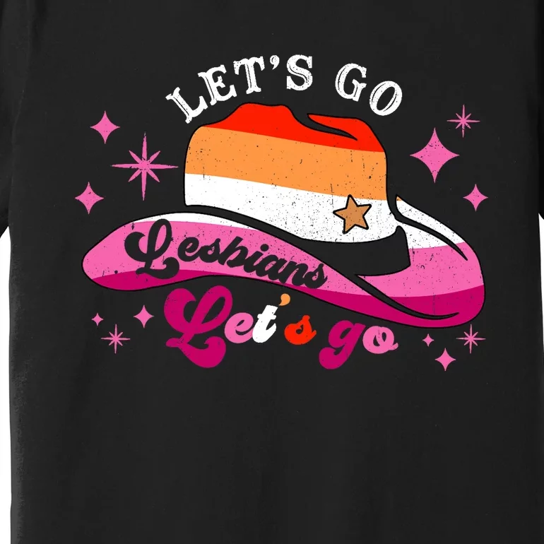 Let's Go Lesbians Let's Go Cowgirl Cowboy Howdy LGBT Pride Premium T-Shirt