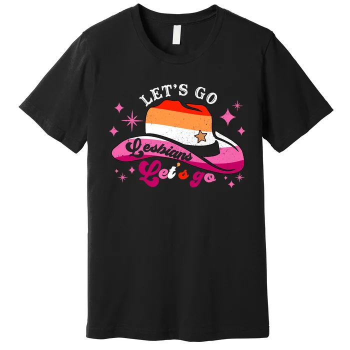 Let's Go Lesbians Let's Go Cowgirl Cowboy Howdy LGBT Pride Premium T-Shirt