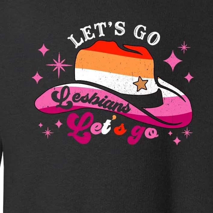 Let's Go Lesbians Let's Go Cowgirl Cowboy Howdy LGBT Pride Toddler Sweatshirt