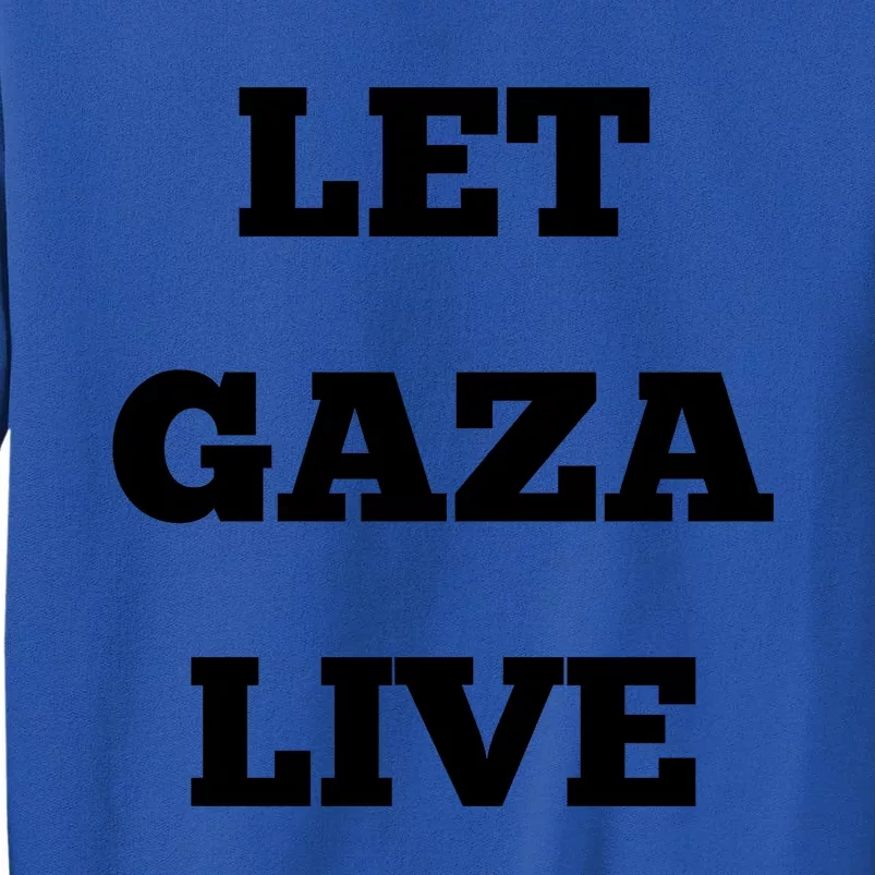 Let Gaza Live Tall Sweatshirt